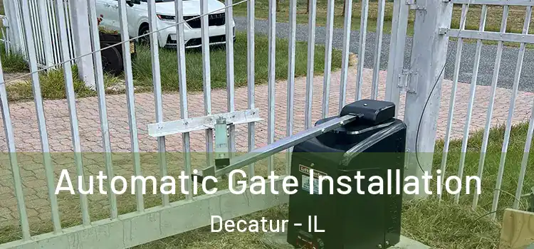Automatic Gate Installation Decatur - IL