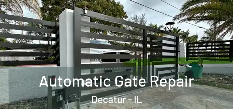Automatic Gate Repair Decatur - IL