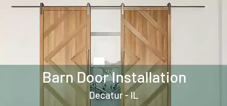 Barn Door Installation Decatur - IL