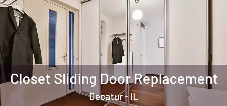 Closet Sliding Door Replacement Decatur - IL