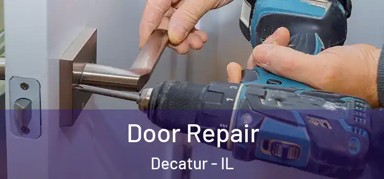 Door Repair Decatur - IL