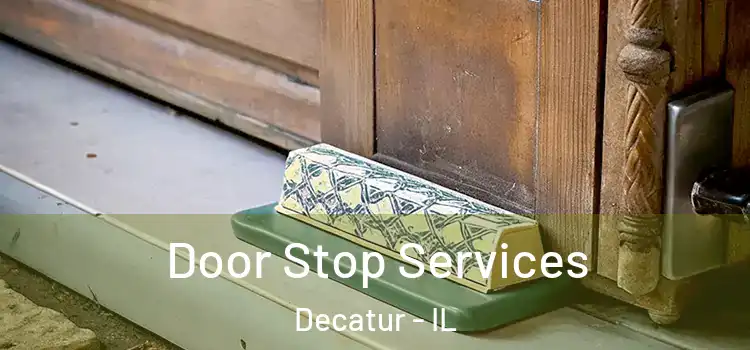 Door Stop Services Decatur - IL