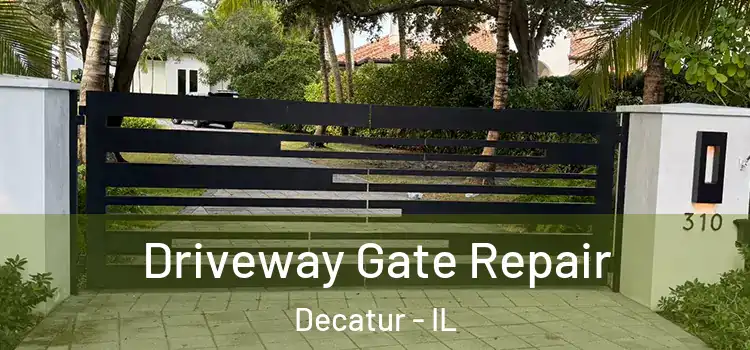 Driveway Gate Repair Decatur - IL