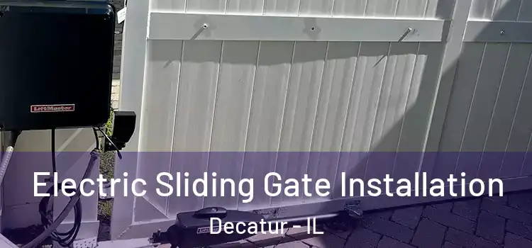 Electric Sliding Gate Installation Decatur - IL