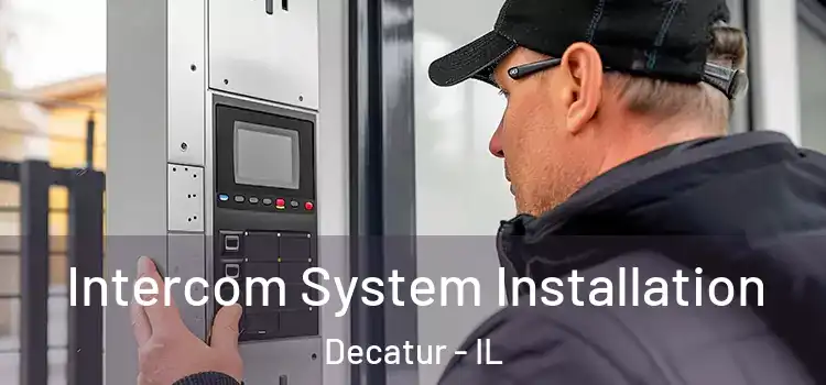  Intercom System Installation Decatur - IL