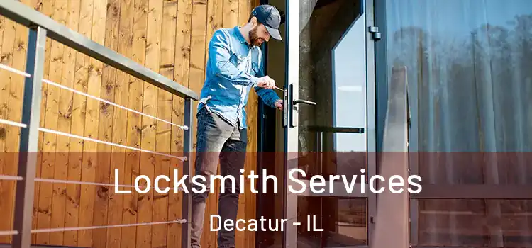 Locksmith Services Decatur - IL