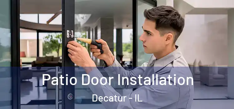 Patio Door Installation Decatur - IL