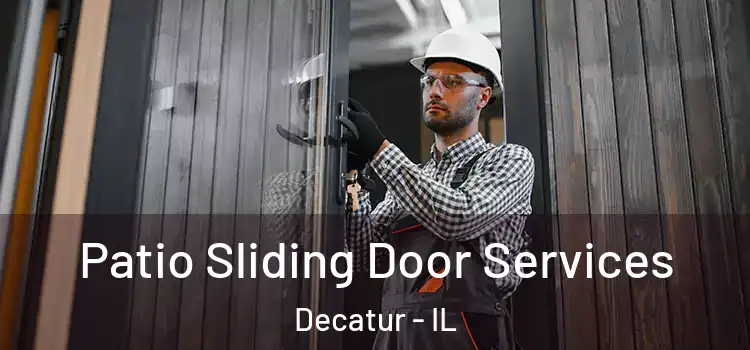 Patio Sliding Door Services Decatur - IL