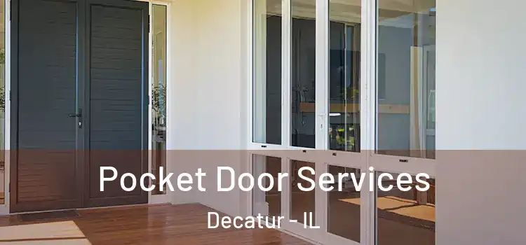 Pocket Door Services Decatur - IL