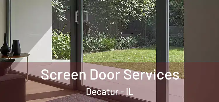 Screen Door Services Decatur - IL