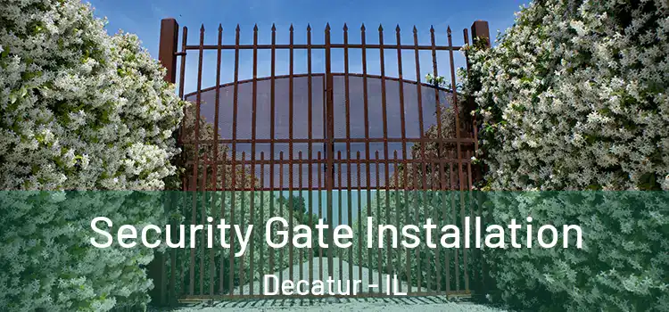 Security Gate Installation Decatur - IL