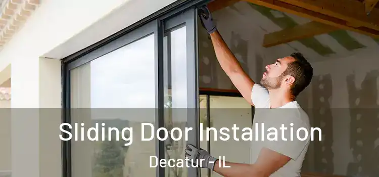 Sliding Door Installation Decatur - IL