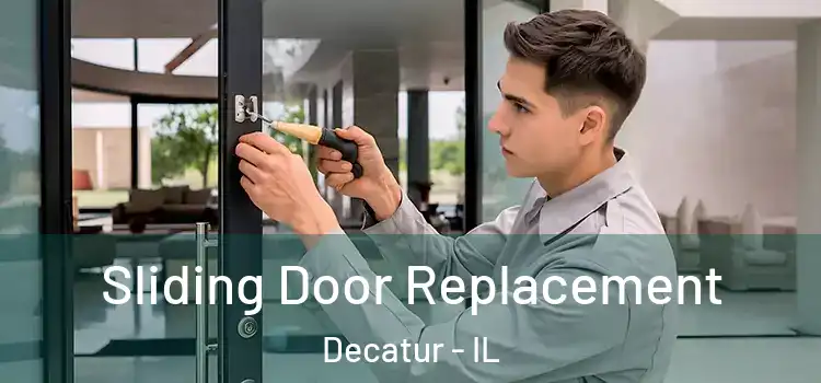 Sliding Door Replacement Decatur - IL