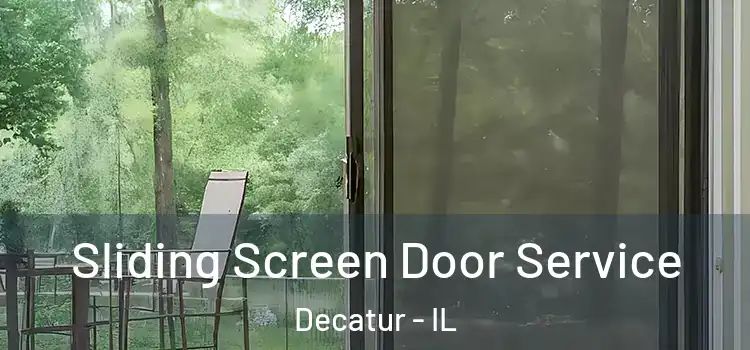 Sliding Screen Door Service Decatur - IL